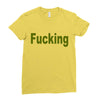 fucking Ladies Fitted T-Shirt
