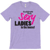sexy ladies in the house T-Shirt