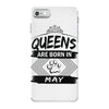 Queens Are Born In May iPhone 7 Case