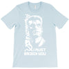 i must break you T-Shirt