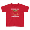 december girl is a perfect combination of princess and warrior Toddler T-shirt