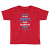 The Best Poppy Was Born In July Toddler T-shirt