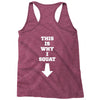 This Is Why I Squat Racerback Tank