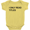 i only read titles Baby Bodysuit
