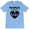 Mama is My Bestie T-Shirt