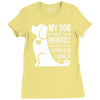 my dog think i m perfect who cares what anyone else things Ladies Fitted T-Shirt