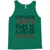 step aside coffee this is a job for alcohol Tank Top