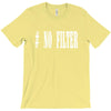 no filter T-Shirt