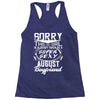 This Girl Is Taken By A Super Sexy August Boyfriend Racerback Tank