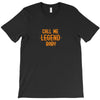 CALL ME LEGEND BABY T-Shirt