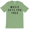 music sets you free T-Shirt