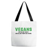 Vegans We're Not Crazy We're Just From The Future Tote Bags