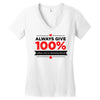 always give 100%, unless you're donating blood Women's V-Neck T-Shirt
