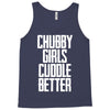 chubby girls cuddle better Tank Top