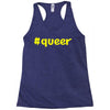 hashtag queer Racerback Tank