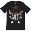 keep smile everyday T-Shirt