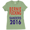 bernie fucking sanders 2016 for americans president Ladies Fitted T-Shirt
