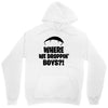 where we droppin' boys Unisex Hoodie