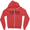 i'm just like you Zipper Hoodie