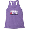 fishing and beer Racerback Tank