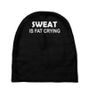 sweat is fat crying Baby Beanies