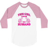Girl Loves Her husband 3/4 Sleeve Shirt