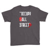 occupy all streets as seen on jay Youth Tee