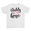 Daddy is my Hero Baby Girl Youth Tee