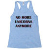 no more unicorns 2 Racerback Tank