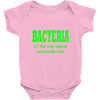 bacteria, it's the only culture some people have t shirt Baby Onesie