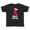 well hung Toddler T-shirt