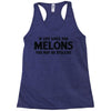if life gives you melons Racerback Tank