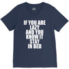 if you're lazy and you know it stay in bed V-Neck Tee