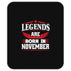 Legends Are Born In November Mousepad