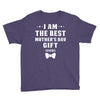 I Am The Best Mother's Day Youth Tee