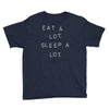 eat a lot sleep a lot Youth Tee