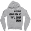 never take advice from me Zipper Hoodie