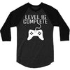level 16 complete 3/4 Sleeve Shirt