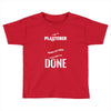 I'm A Plasterer I Don't Stop When I'm Tired I Stop When I'm Done Toddler T-shirt