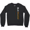 be a maverick Crewneck Sweatshirt