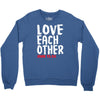 love each other Crewneck Sweatshirt