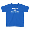 muscles and mascara Toddler T-shirt