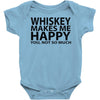 whiskey makes me happy you not so much Baby Onesie
