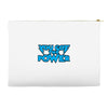 you got the power Accessory Pouches