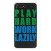 play hard, work lazily iPhone 7 Plus Case