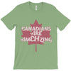 canadians are amehzing T-Shirt