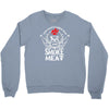 i just want to drink beer and smoke meat Crewneck Sweatshirt