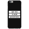 Say Tes to New Adventures iPhone 6/6s Case