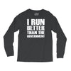 i run better than the government Long Sleeve Shirts