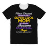 I Never Dreamed I'd Grow Up To Be A Super Cool Mom Of A Freaking Aweso All Over Women's T-shirt
